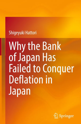 Why the Bank of Japan Has Failed to Conquer Deflation in Japan