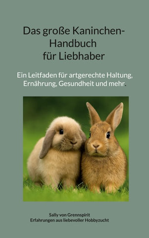 Das große Kaninchen-Handbuch für Liebhaber
