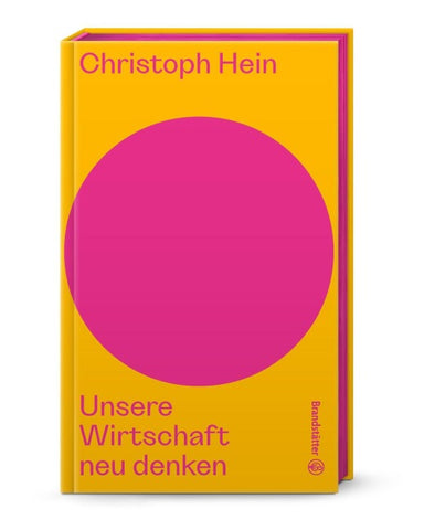 Unsere Wirtschaft neu denken