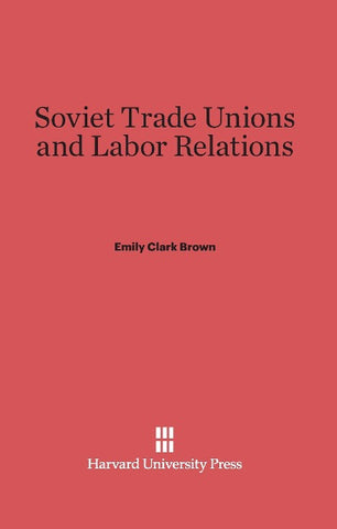 Soviet Trade Unions and Labor Relations