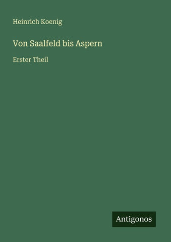 Von Saalfeld bis Aspern