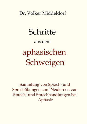 Schritte aus dem aphasischen Schweigen
