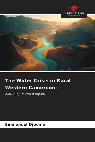 The Water Crisis in Rural Western Cameroon: