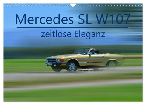 Mercedes SL W107 - zeitlose Eleganz (Wandkalender 2027 DIN A3 quer), CALVENDO Monatskalender