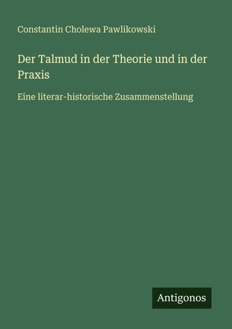 Der Talmud in der Theorie und in der Praxis