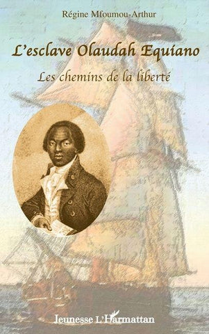 L'esclave Olaudah Equiano, les chemins de la liberté