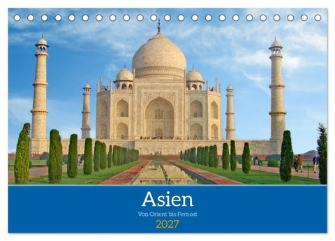 Asien von Orient bis Fernost (Tischkalender 2027 DIN A5 quer), CALVENDO Monatskalender