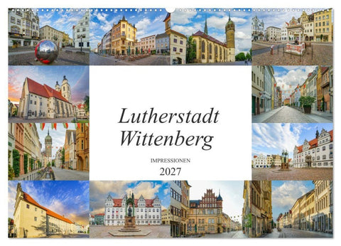 Lutherstadt Wittenberg Impressionen (Wandkalender 2027 DIN A2 quer), CALVENDO Monatskalender