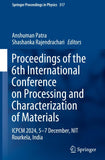 Proceedings of the 6th International Conference on Processing and Characterization of Materials