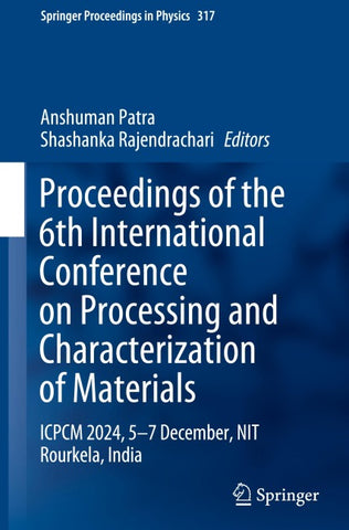 Proceedings of the 6th International Conference on Processing and Characterization of Materials