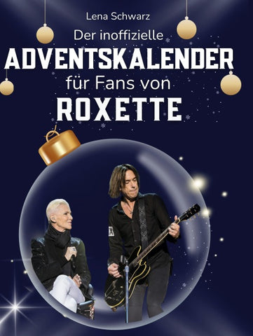 Der inoffizielle Adventskalender für Fans von Roxette