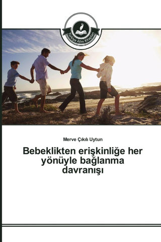 Bebeklikten eri¿kinli¿e her yönüyle ba¿lanma davran¿¿¿