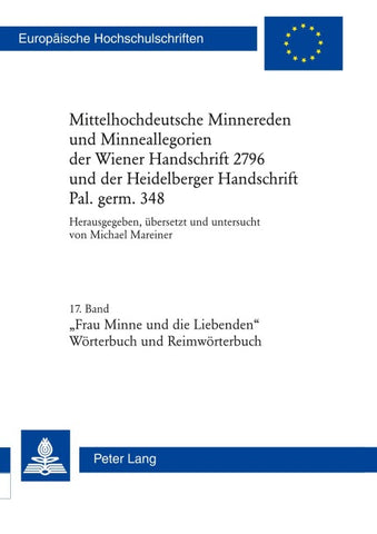 Mittelhochdeutsche Minnereden und Minneallegorien der Wiener Handschrift 2796 und der Heidelberger Handschrift Pal. germ. 348