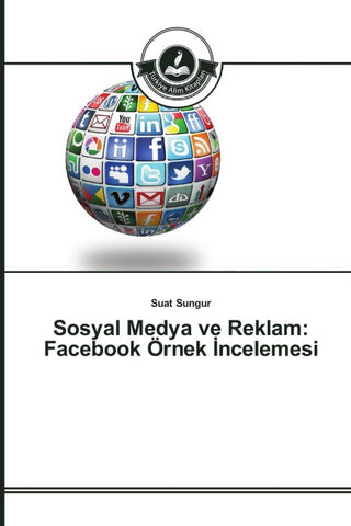 Sosyal Medya ve Reklam: Facebook Örnek ¿ncelemesi