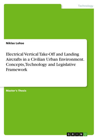 Electrical Vertical Take-Off and Landing Aircrafts in a Civilian Urban Environment. Concepts, Technology and Legislative Framework