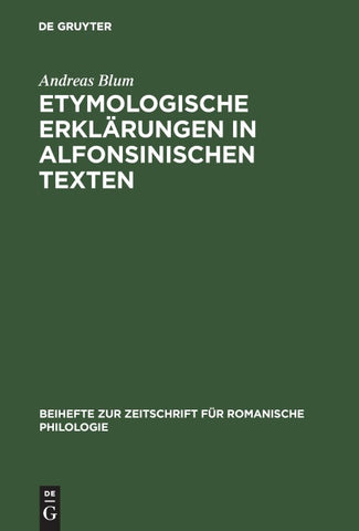 Etymologische Erklärungen in alfonsinischen Texten
