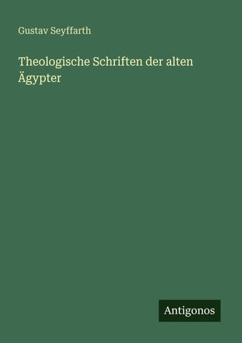 Theologische Schriften der alten Ägypter