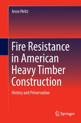 Fire Resistance in American Heavy Timber Construction
