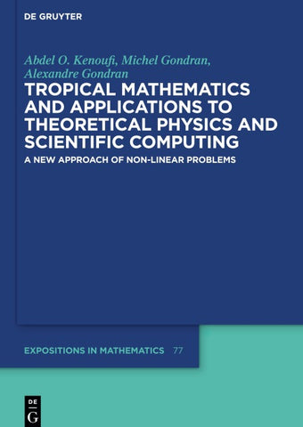 Tropical Mathematics and Applications to Theoretical Physics and Scientific Computing