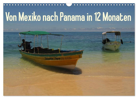 Von Mexiko nach Panama in 12 Monaten (Wandkalender 2026 DIN A3 quer), CALVENDO Monatskalender