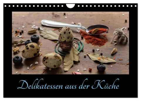 Delikatessen aus der Küche (Wandkalender 2027 DIN A4 quer), CALVENDO Monatskalender