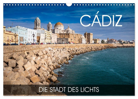 Cádiz - die Stadt des Lichts (Wandkalender 2026 DIN A3 quer), CALVENDO Monatskalender