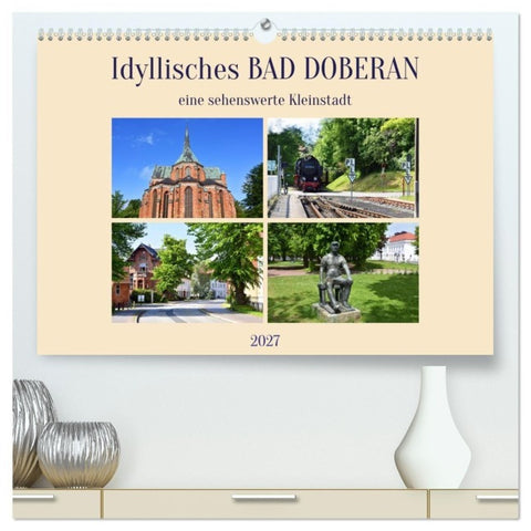 Idyllisches BAD DOBERAN, eine sehenswerte Kleinstadt (hochwertiger Premium Wandkalender 2027 DIN A2 quer), Kunstdruck in Hochglanz