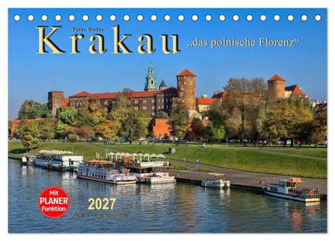 Krakau - das polnische Florenz (Tischkalender 2027 DIN A5 quer), CALVENDO Monatskalender