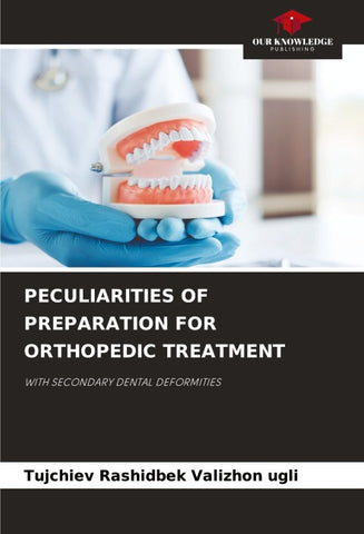 PECULIARITIES OF PREPARATION FOR ORTHOPEDIC TREATMENT