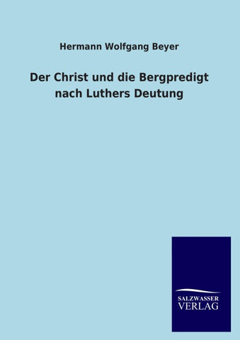 Der Christ und die Bergpredigt nach Luthers Deutung