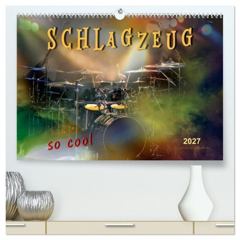 Schlagzeug - so cool (hochwertiger Premium Wandkalender 2027 DIN A2 quer), Kunstdruck in Hochglanz