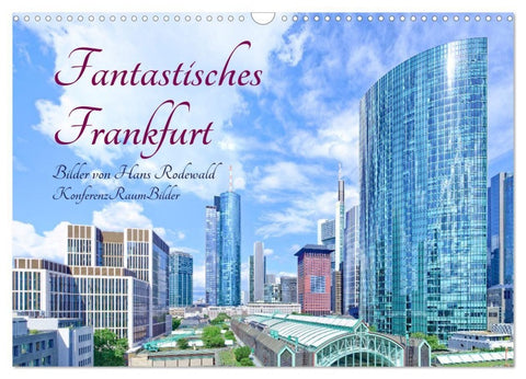 Fantastisches Frankfurt (Wandkalender 2027 DIN A3 quer), CALVENDO Monatskalender