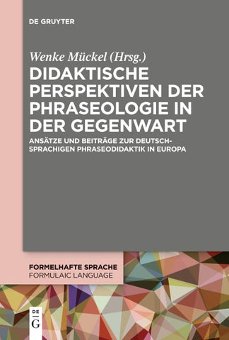 Didaktische Perspektiven der Phraseologie in der Gegenwart
