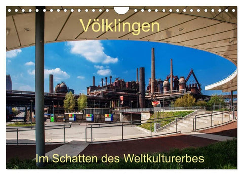 Völklingen. Im Schatten des Weltkulturerbes (Wandkalender 2027 DIN A4 quer), CALVENDO Monatskalender
