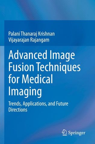 Advanced Image Fusion Techniques for Medical Imaging