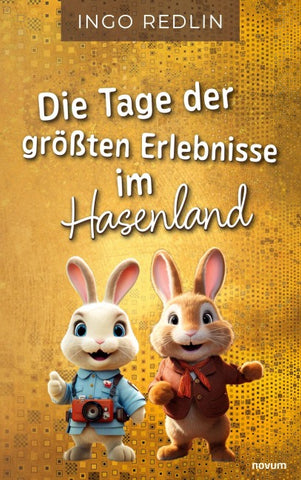 Die Tage der größten Erlebnisse im Hasenland