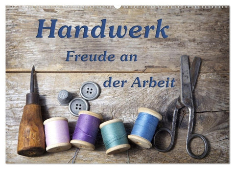 Handwerk - Freude an der Arbeit (Wandkalender 2027 DIN A2 quer), CALVENDO Monatskalender