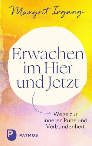 Erwachen im Hier und Jetzt