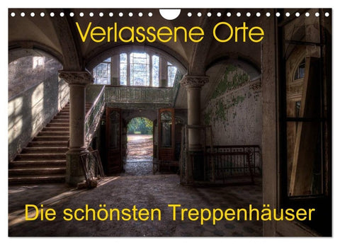 Verlassene Orte - Die schönsten Treppenhäuser (Wandkalender 2027 DIN A4 quer), CALVENDO Monatskalender