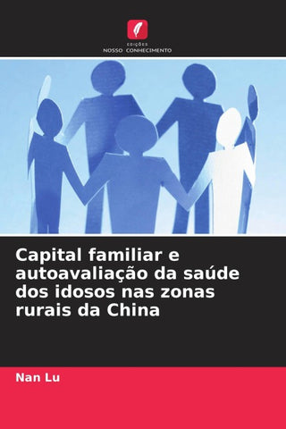 Capital familiar e autoavaliação da saúde dos idosos nas zonas rurais da China