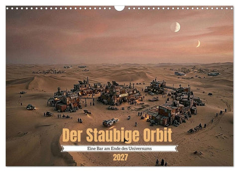 Der Staubige Orbit (Wandkalender 2027 DIN A3 quer), CALVENDO Monatskalender