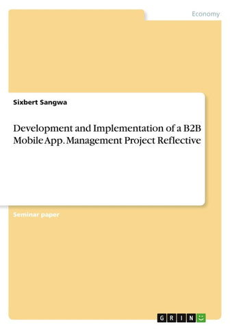 Development and Implementation of a B2B Mobile App. Management Project Reflective