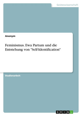 Feminismus. Ewa Partum und die Entstehung von "Self-Identification"