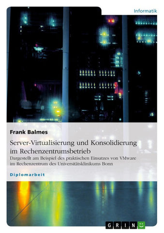 Server-Virtualisierung und Konsolidierung im Rechenzentrumsbetrieb