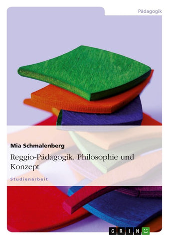 Reggio-Pädagogik. Philosophie und Konzept