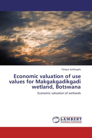 Economic valuation of use values for Makgakgadikgadi wetland, Botswana