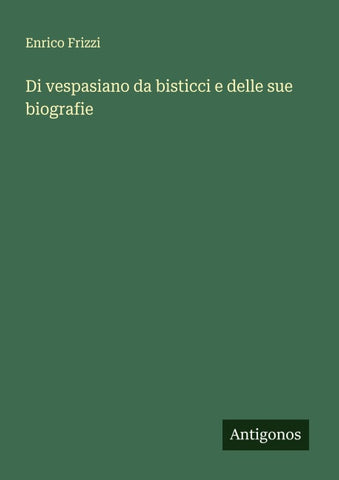 Di vespasiano da bisticci e delle sue biografie