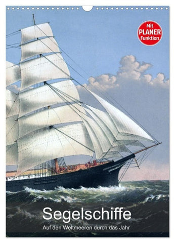 Segelschiffe - mit Planerfunktion (Wandkalender 2027 DIN A3 hoch), CALVENDO Monatskalender