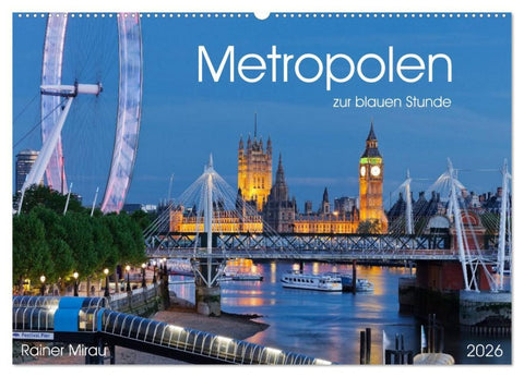 Metropolen zur blauen Stunde 2026 (Wandkalender 2026 DIN A2 quer), CALVENDO Monatskalender