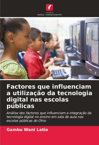 Factores que influenciam a utilização da tecnologia digital nas escolas públicas